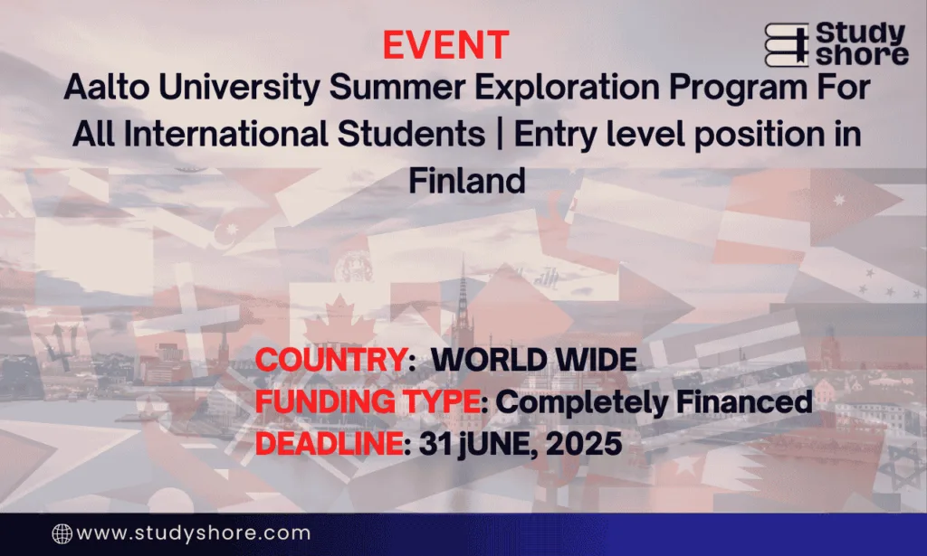 Aalto University Summer Exploration Program For All International Students | Entry level position in Finland