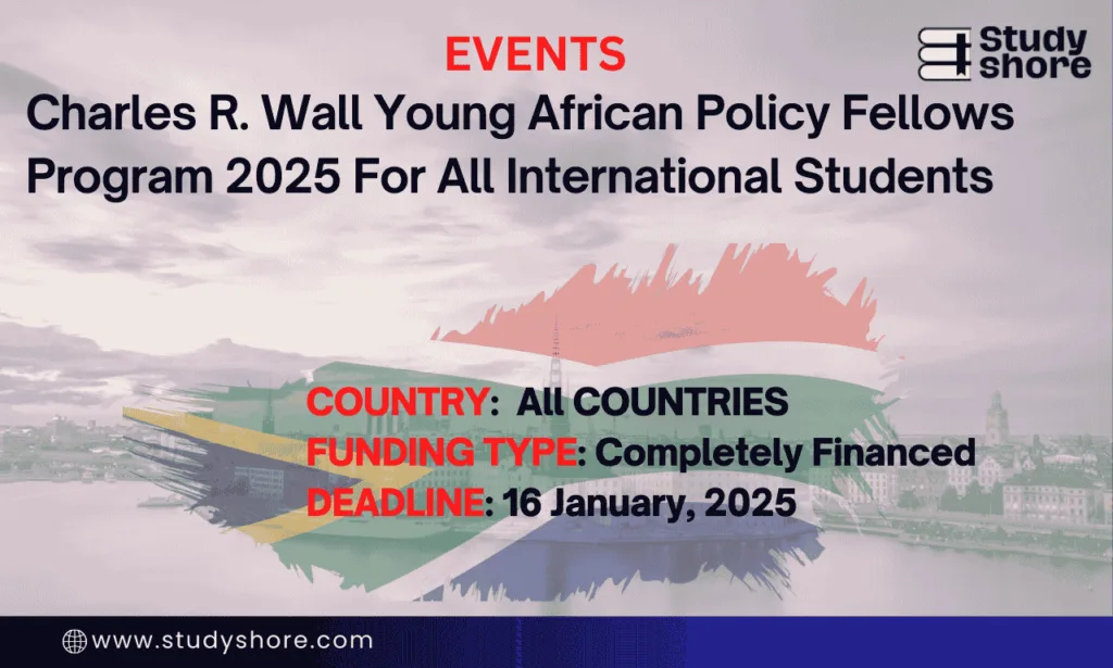 Charles R. Wall Young African Policy Fellows Program 2025 For All International Students