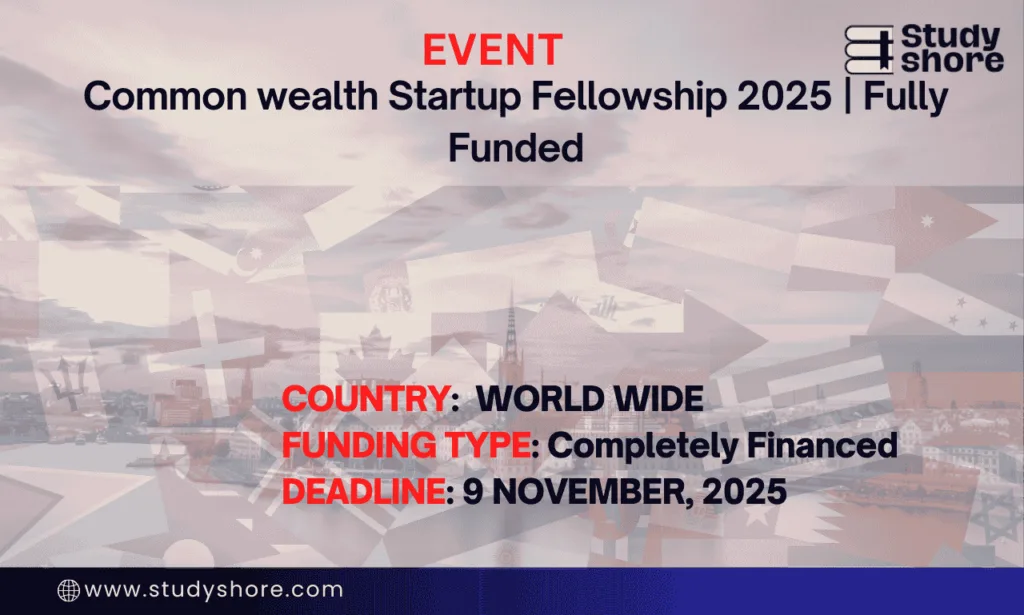 Common Wealth Startup Fellowship 2025 For International Students | Fully Funded